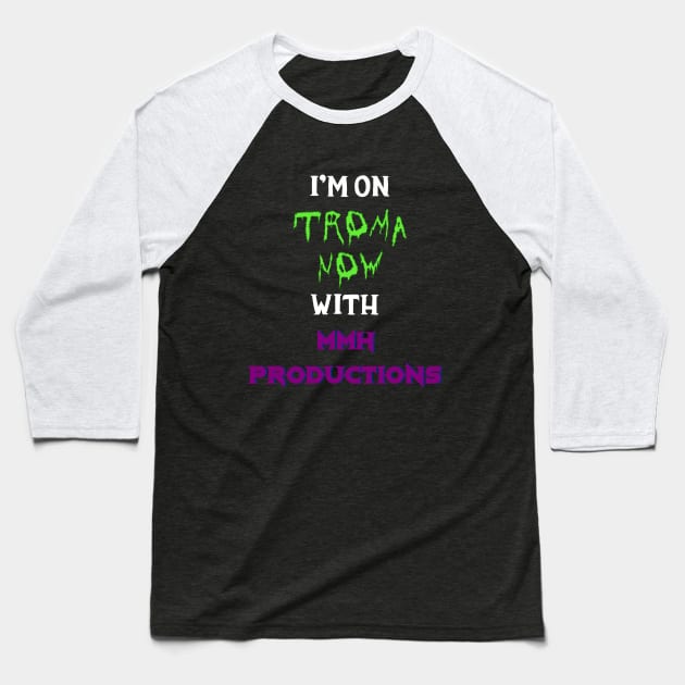 Troma Now / MMH in White Words Baseball T-Shirt by MMH Production